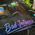 Bad Influence Decal